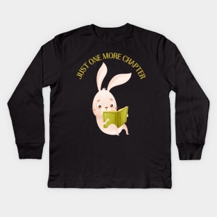 Little bunny reading book Just one more chapter I Love Books Bookoholic Kids Long Sleeve T-Shirt